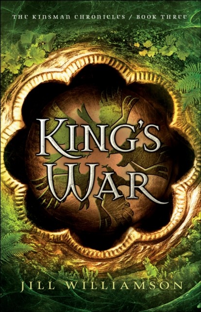 King's War (The Kinsman Chronicles Book #3), Jill Williamson
