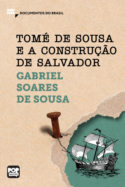 Tomé de Sousa e a construção de Salvador, Gabriel Soares de Sousa