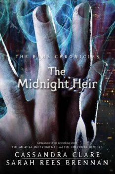 The Midnight Heir, Cassandra Clare