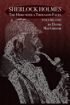 Sherlock Holmes: The Hero With a Thousand Faces, David MacGregor