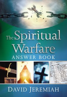 The Spiritual Warfare Answer Book, David Jeremiah