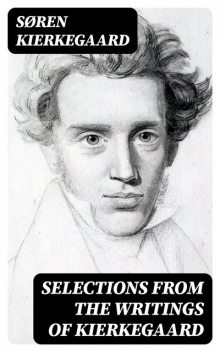 Selections from the Writings of Kierkegaard, Søren Kierkegaard