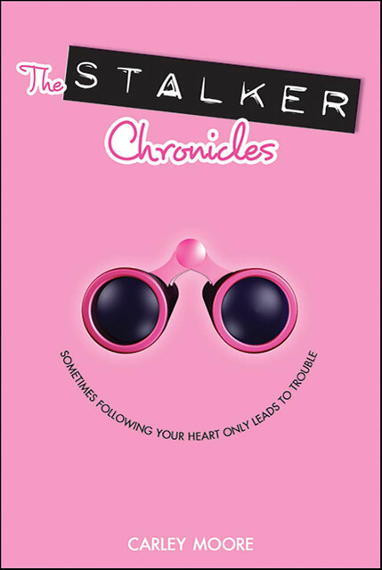 The Stalker Chronicles, Carley Moore