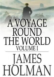 Voyage Round the World, James Holman