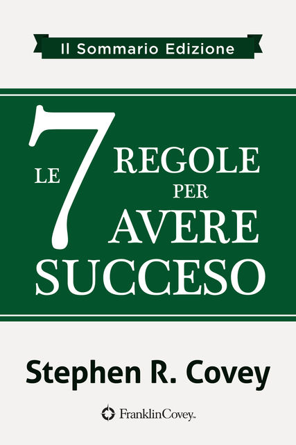 le 7 Regole per Avere Succeso, Stephen Covey