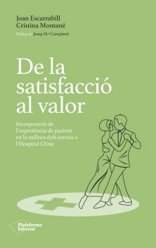 De la satisfacció al valor, Cristina Montané Montals, Joan Escarrabill