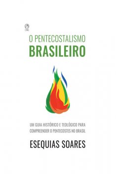 O Pentecostalismo Brasileiro, Esequias Soares