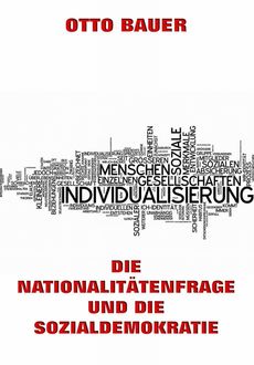 Die Nationalitätenfrage und die Sozialdemokratie, Otto Bauer