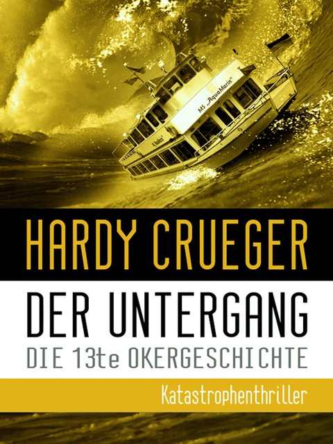 Der Untergang – Die 13te Okergeschichte, Hardy Crueger