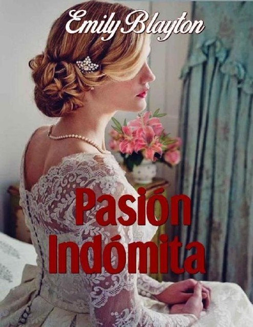 Pasión Indómita (Kavanagh nº 1) (Spanish Edition), Emily Blayton