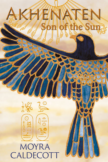 Akhenaten: Son of the Sun, Moyra Caldecott