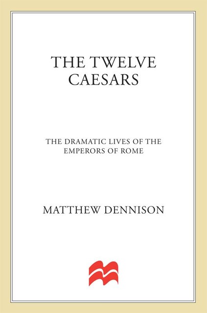 The Twelve Caesars, Matthew Dennison