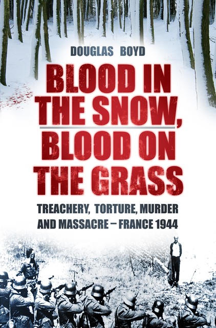 Blood in the Snow, Blood on the Grass, Douglas Boyd