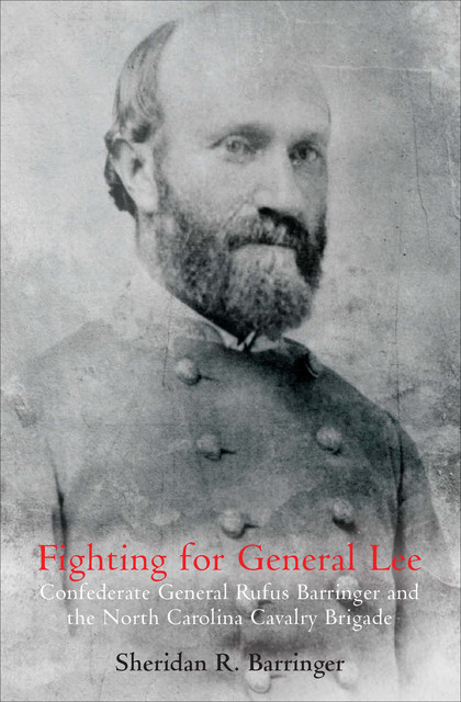 Fighting for General Lee, Sheridan Barringer