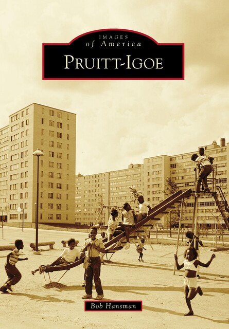 Pruitt-Igoe, Bob Hansman