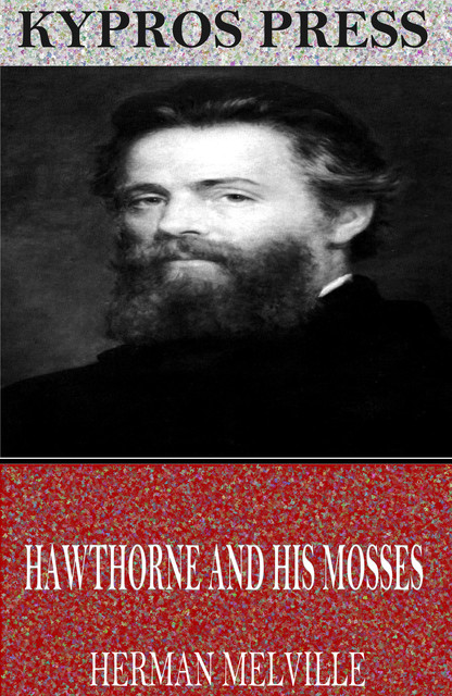 Hawthorne and His Mosses, Herman Melville