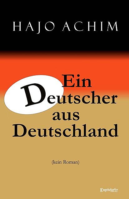 Ein Deutscher aus Deutschland. (kein Roman), Hajo Achim