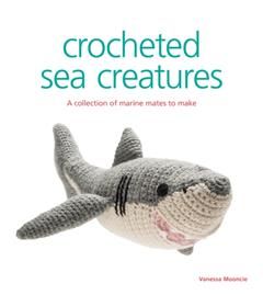 Crocheted Sea Creatures, Vanessa Mooncie