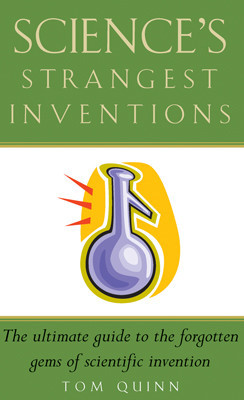 Science's Strangest Inventions, Tom Quinn