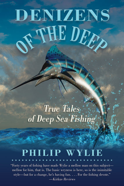 Denizens of the Deep, Philip Wylie