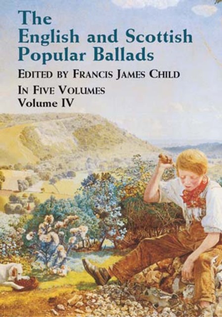 The English and Scottish Popular Ballads, Vol. 4, Francis James Child