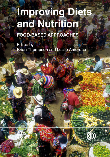 Improving Diets and Nutrition, Brian Thompson, Leslie Amoroso