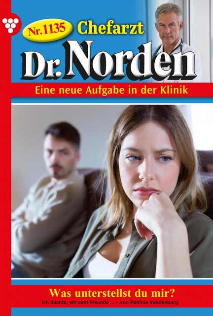 Chefarzt Dr. Norden 1135 – Arztroman, Patricia Vandenberg