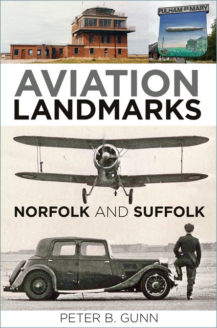 Aviation Landmarks – Norfolk and Suffolk, Peter B. Gunn