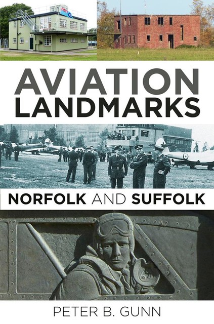 Aviation Landmarks – Norfolk and Suffolk, Peter B. Gunn