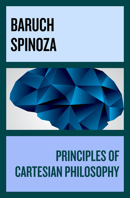 Principles of Cartesian Philosophy, Baruch Spinoza