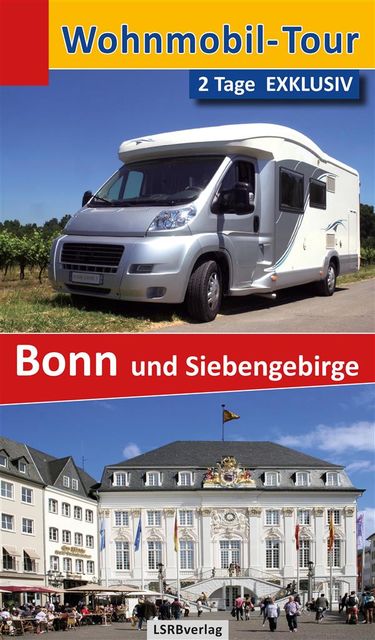 Wohnmobil-Tour – 2 Tage Bonn und Siebengebirge, Heidi Rüppel, Jürgen Apel