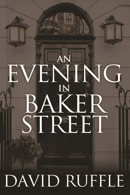 Holmes and Watson – An Evening In Baker Street, David Ruffle