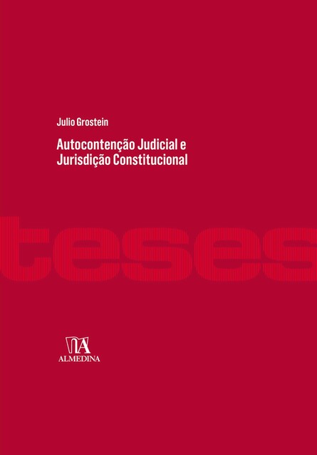 Autocontenção Judicial e Jurisdição Constitucional, Julio Grostein