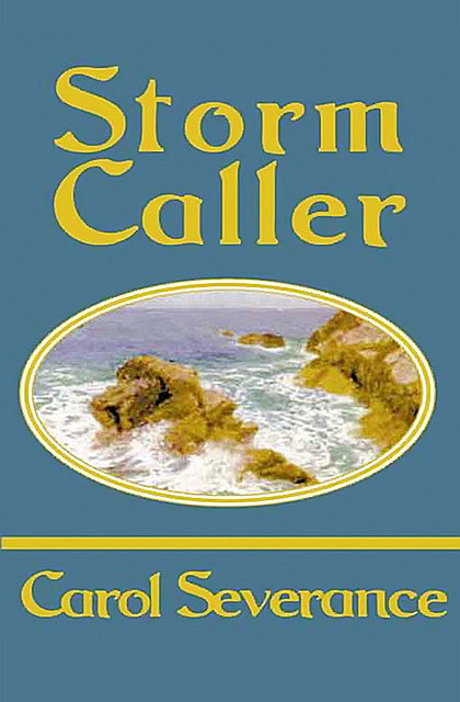 Storm Caller, Carol Severance
