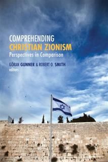 Comprehending Christian Zionism, Robert Smith, Editors, Göran Gunner