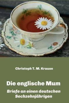 Die englische Mum, Christoph T.M. Krause