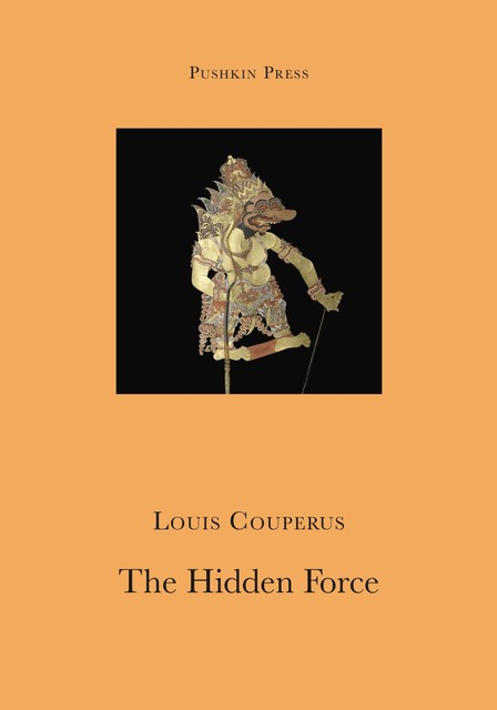 The Hidden Force, Louis Couperus