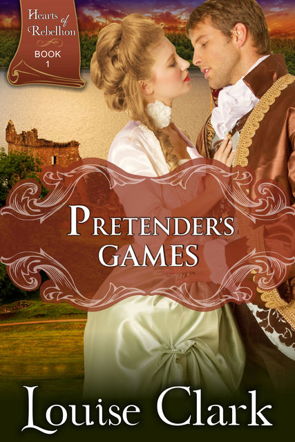 Pretender's Game (Hearts of Rebellion Series, Book 1), Louise Clark