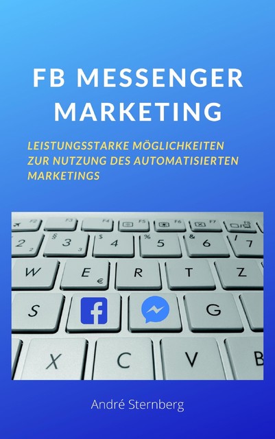 FB MESSENGER MARKETING, André Sternberg