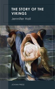 The Story of the Vikings, Jennifer Hall