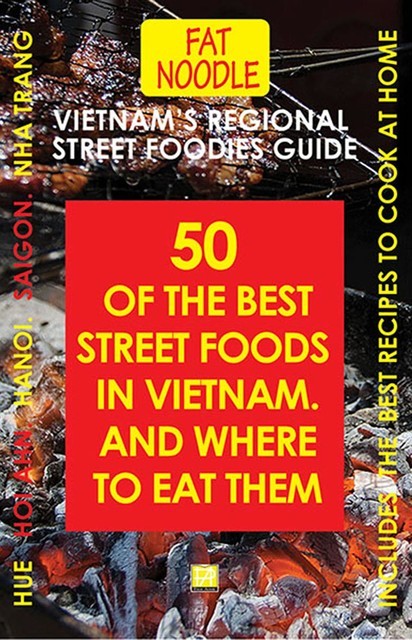 Vietnam's Regional Street Foodies Guide, Bruce Blanshard, Susan Blanshard