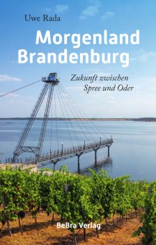 Morgenland Brandenburg, Uwe Rada