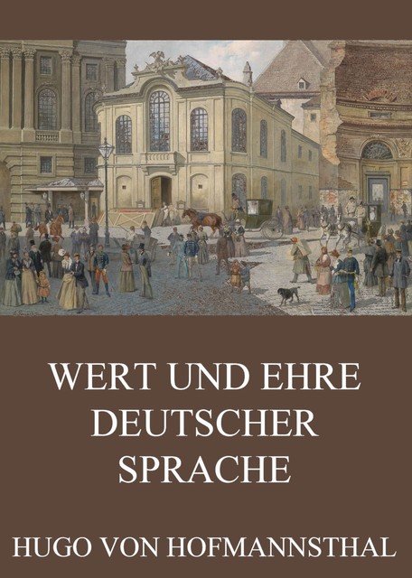 Wert und Ehre deutscher Sprache, Hugo von Hofmannsthal