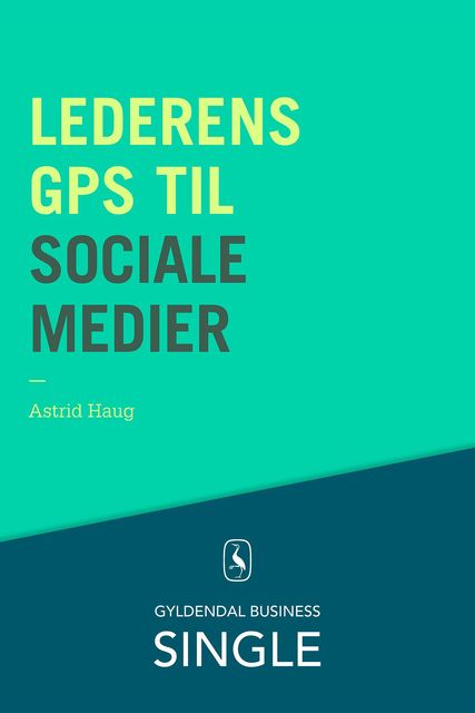 Lederens GPS til sociale medier, Astrid Haug