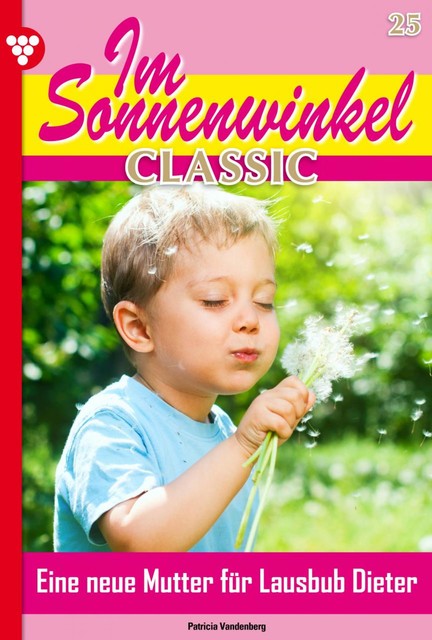Im Sonnenwinkel Classic 25 – Familienroman, Patricia Vandenberg