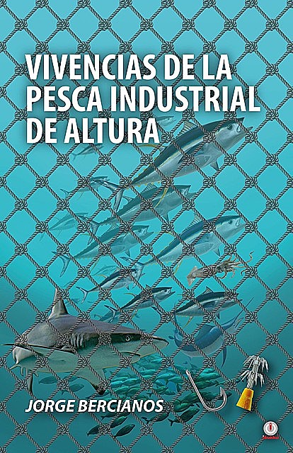 Vivencias de la pesca industrial de altura, Jorge Bercianos