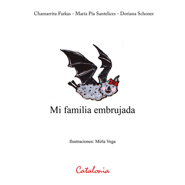 Mi familia embrujada, Doriana Schoner, María Pía Santelices, ﻿Chamarrita Farkas