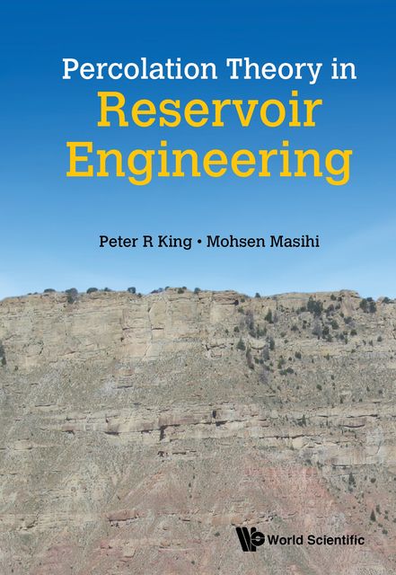 Percolation Theory in Reservoir Engineering, Peter King, Mohsen Masihi