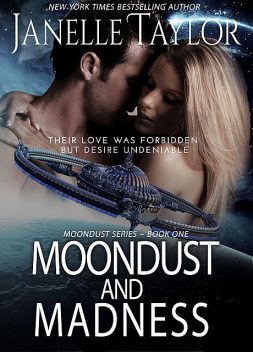 Moondust and Madness, Janelle Taylor