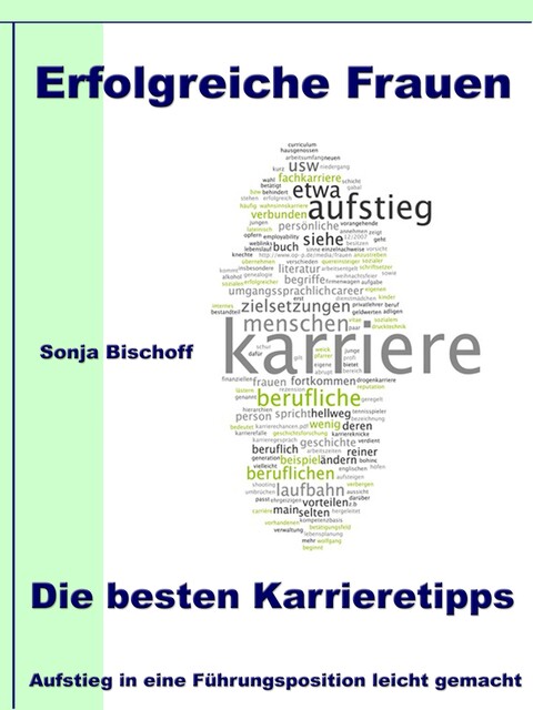 Erfolgreiche Frauen - Die besten Karrieretipps, Sonja Bischoff